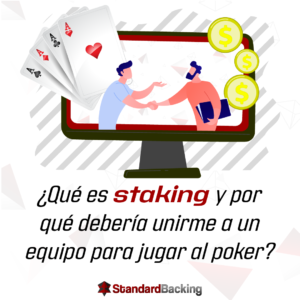 ¿Qué es staking y por qué debería unirme a un equipo para jugar al poker?